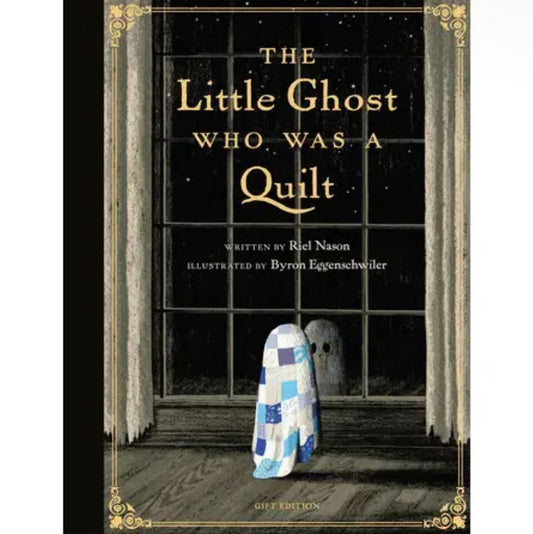 The Little Ghost Who Was A Quilt - Gift Edition Book