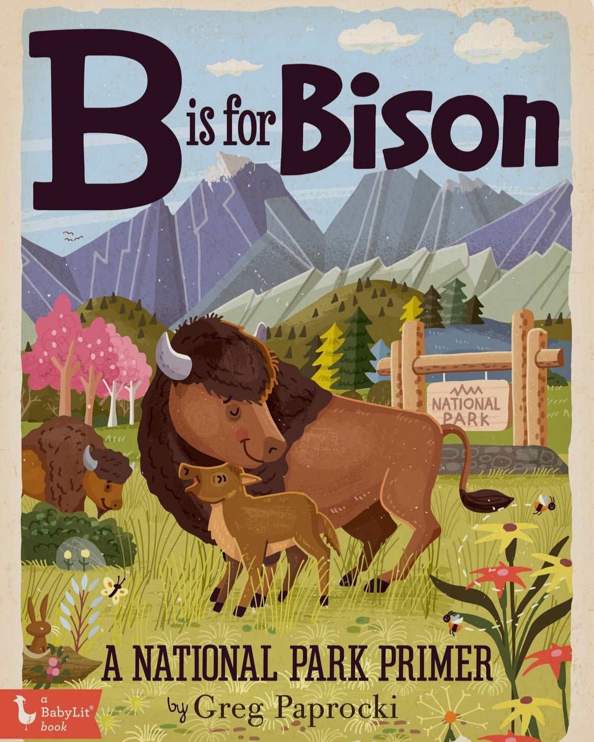 B Is For Bison: A National Parks Alphabet Board Book